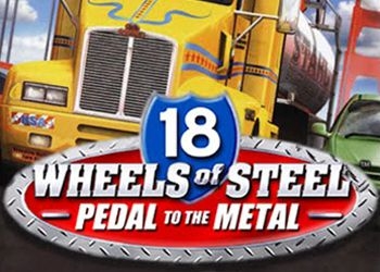 Обложка игры 18 Wheels of Steel: Pedal to the Metal