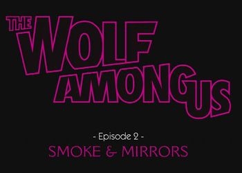 Обложка игры Wolf Among Us: Episode 2 - Smoke and Mirrors, The