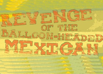 Обложка игры Revenge of the Balloon-Headed Mexican