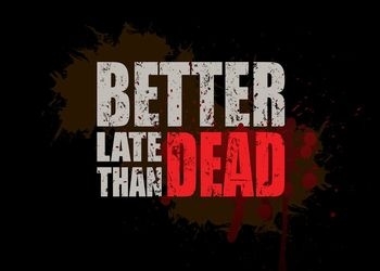 Обложка игры Better Late Than DEAD
