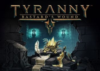 Обложка игры Tyranny - Bastard’s Wound