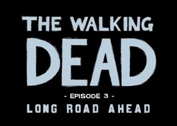 Прохождение игры Walking Dead: Episode 3 - Long Road Ahead, The