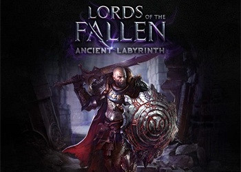 Прохождение игры Lords of the Fallen: Ancient Labyrinth