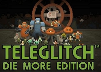 Обложка игры Teleglitch: Die More Edition