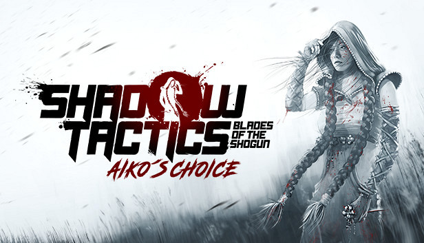 Обложка для игры Shadow Tactics: Blades of the Shogun - Aiko's Choice