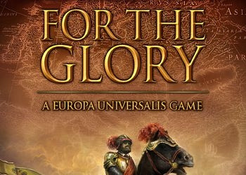 Обложка для игры For the Glory: A Europa Universalis Game