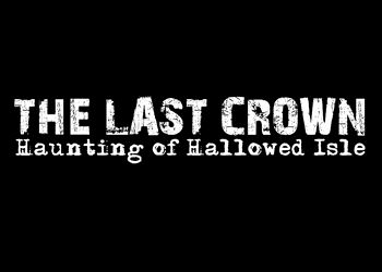 Обложка для игры Last Crown: Haunting of Hallowed Isle, The