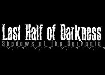 Обложка для игры Last Half of Darkness: Shadows of the Servants