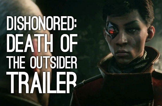 Новость Трейлер игры Dishonored: Death of the Outsider